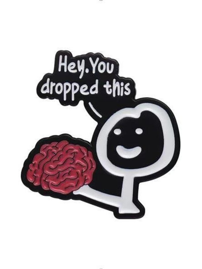 

Значок металлический Hey you dropped this